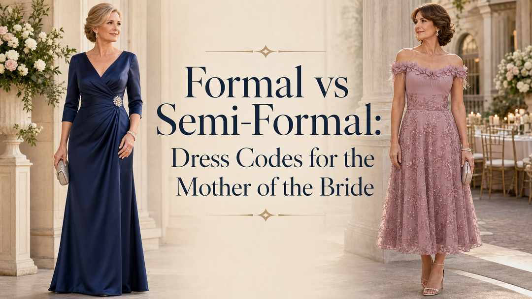 Formal vs Semi-Formal: Dress Codes Explained for the Mother of the Bride
